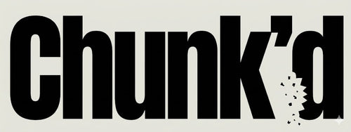 Chunk'd